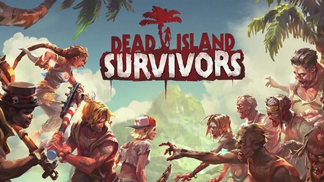 Trò chơi Dead Island Survivors cùng với lối chơi đầy bất ngờ
